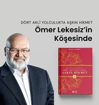 Dört Aklî Yolculukta Aşkın Hikmet, Ömer Lekesiz’in Köşesinde