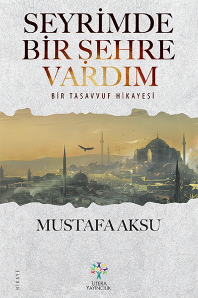Seyrimde Bir Şehre Vardım