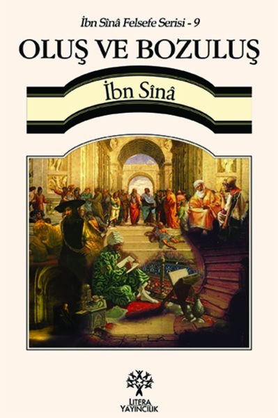 OLUŞ ve BOZULUŞ - İbn Sînâ Felsefe Serisi 9