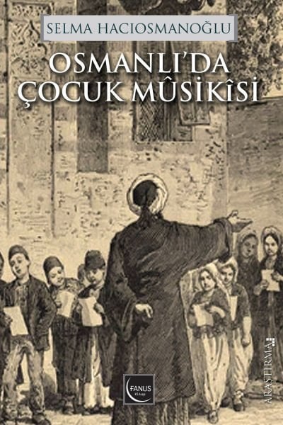 Osmanlı'da Çocuk Mûsikîsi