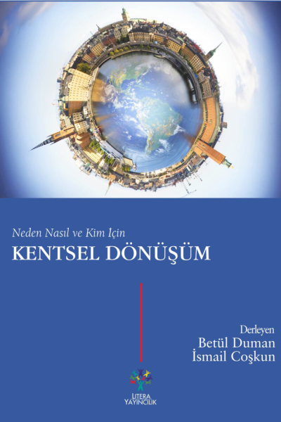 KENTSEL DÖNÜŞÜM - Neden Nasıl ve Kim için