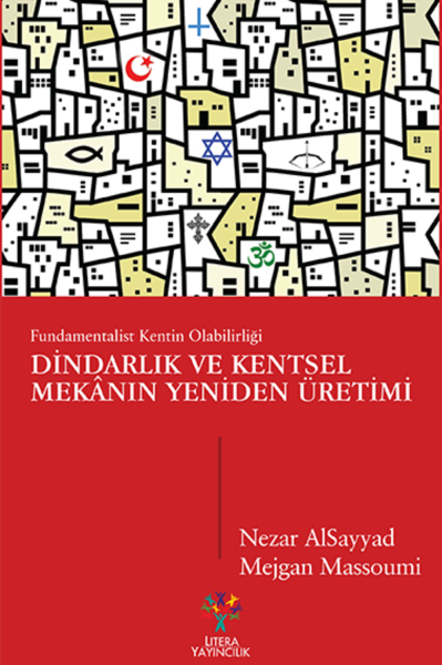 Dindarlık ve Kentsel Mekânın Yeniden Üretimi
