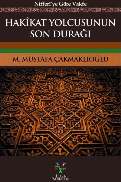 Hakîkat Yolcusunun Son Durağı
