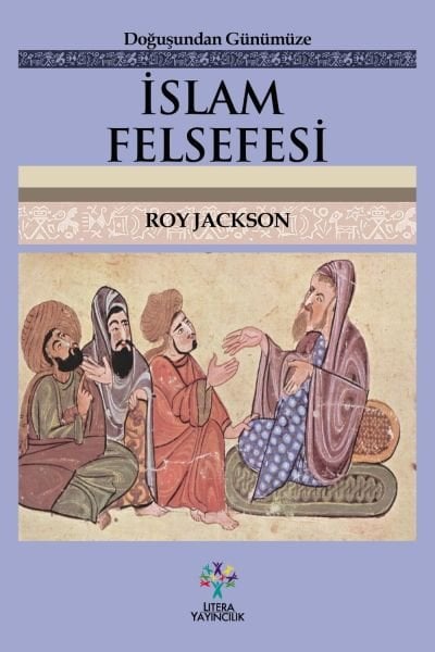 Doğuşundan Günümüze İslam Felsefesi