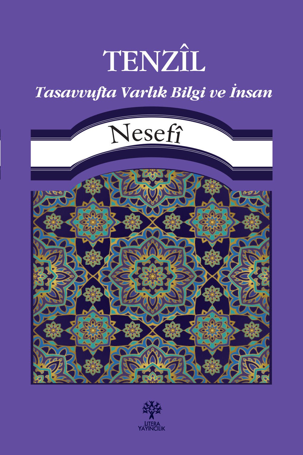 TENZÎL - Tasavvufta Varlık Bilgi ve İnsan