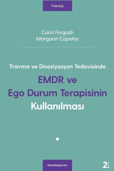 Travma ve Disosiyasyon Tedavisinde EMDR ve Ego Durum Terapisinin Kullanılması