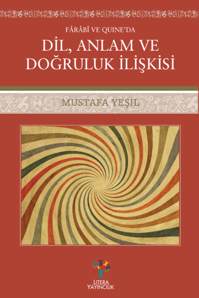 Fârâbî ve Quine'da Dil Anlam ve Doğruluk İlişkisi