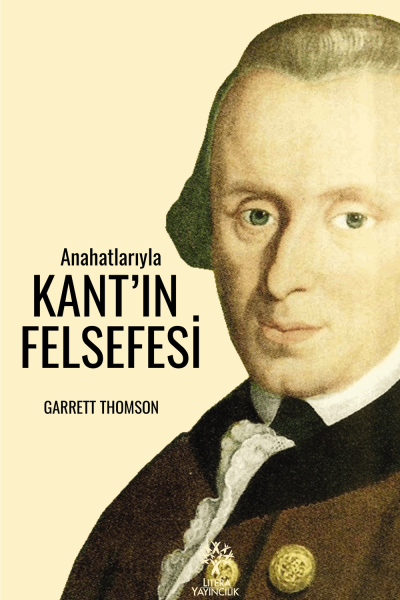 Anahatlarıyla Kant'ın Felsefesi