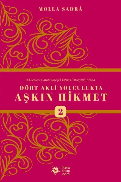 ESFÂRÜ'L-ERBA'A 2 - Dört Aklî Yolculukta Aşkın Hikmet