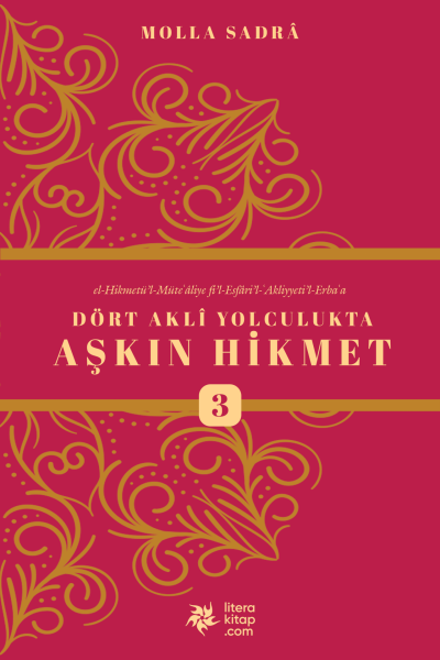 ESFÂRÜ'L-ERBA'A 3 - Dört Aklî Yolculukta Aşkın Hikmet
