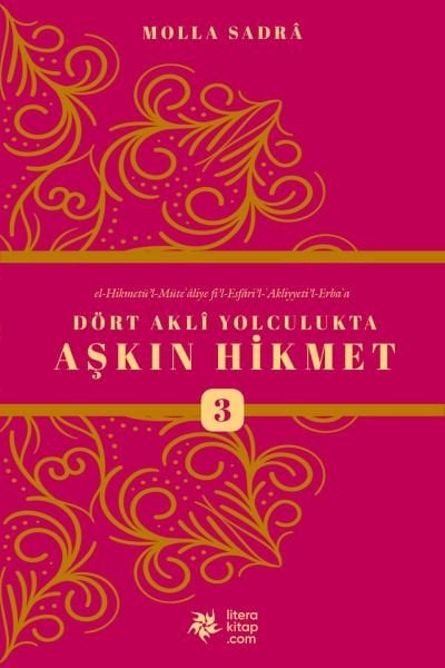 ESFÂRÜ'L-ERBA'A 3 - Dört Aklî Yolculukta Aşkın Hikmet