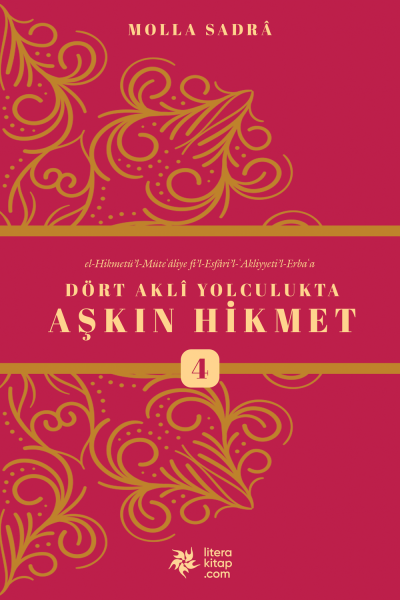 ESFÂRÜ'L-ERBA'A 4 - Dört Aklî Yolculukta Aşkın Hikmet