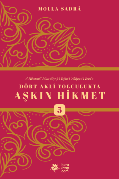 ESFÂRÜ'L-ERBA'A 5 - Dört Aklî Yolculukta Aşkın Hikmet