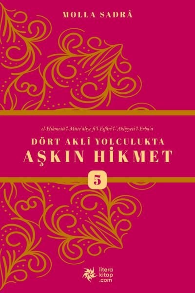 ESFÂRÜ'L-ERBA'A 5 - Dört Aklî Yolculukta Aşkın Hikmet