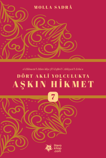 ESFÂRÜ'L-ERBA'A 7 - Dört Aklî Yolculukta Aşkın Hikmet 7