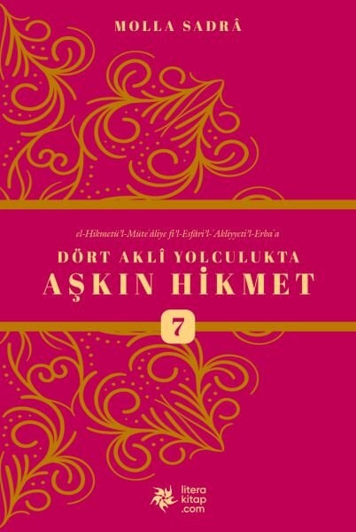 ESFÂRÜ'L-ERBA'A 7 - Dört Aklî Yolculukta Aşkın Hikmet