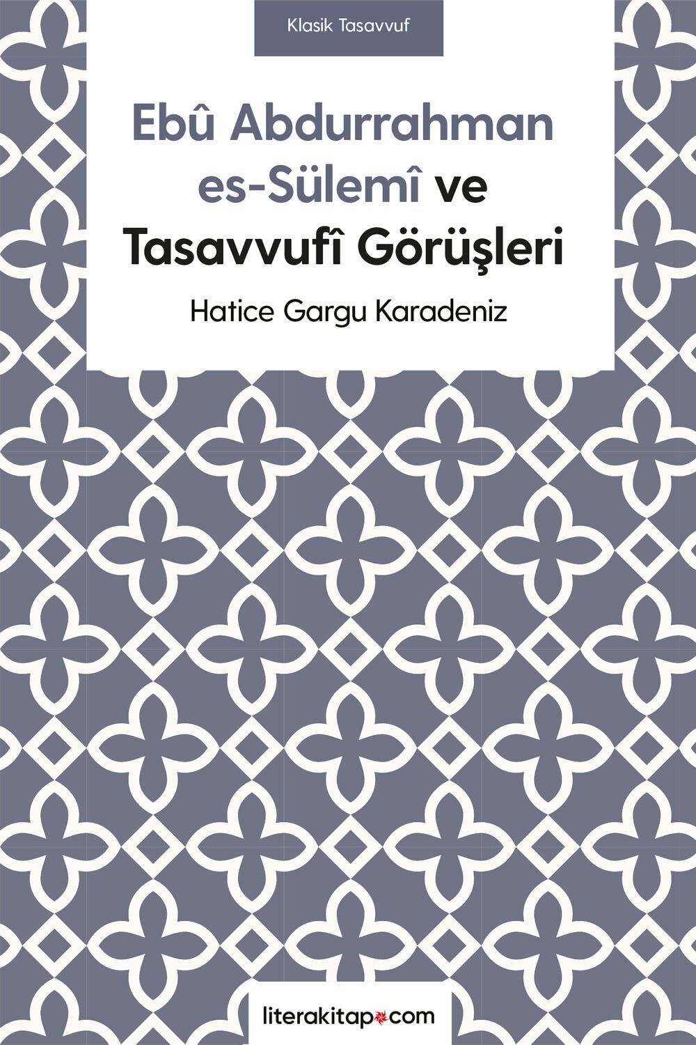 Ebû Abdurrahman es-Sülemî ve Tasavvufî Görüşleri