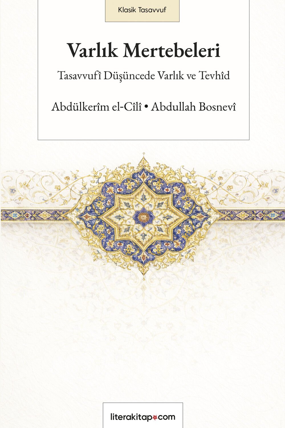 Varlık Mertebeleri: Tasavvufî Düşüncede Varlık ve Tevhîd