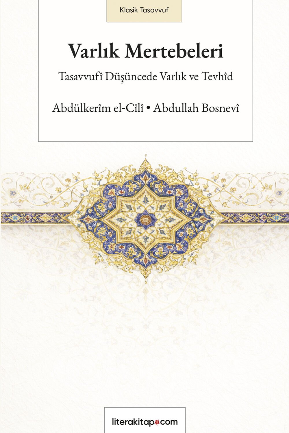 Varlık Mertebeleri: Tasavvufî Düşüncede Varlık ve Tevhîd