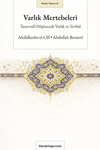 Varlık Mertebeleri: Tasavvufî Düşüncede Varlık ve Tevhîd